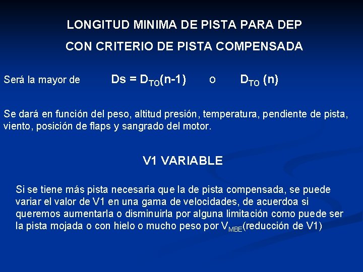 LONGITUD MINIMA DE PISTA PARA DEP CON CRITERIO DE PISTA COMPENSADA Será la mayor