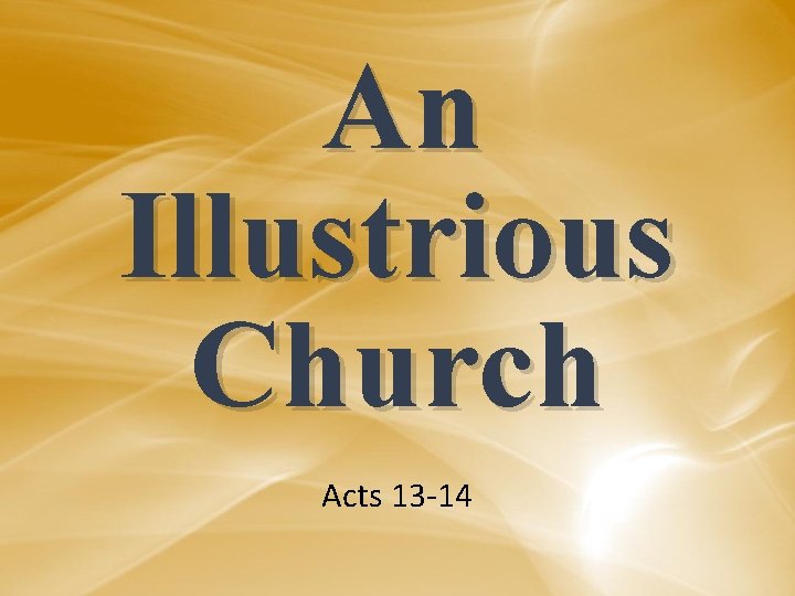 An Illustrious Church Acts 13 -14 