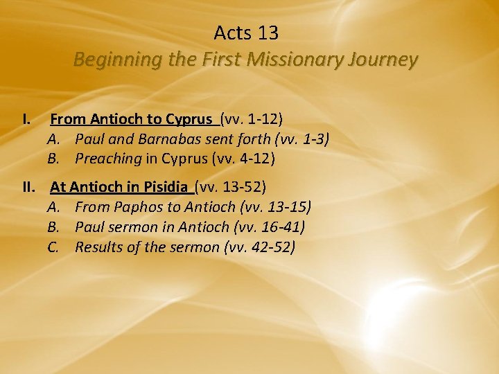 Acts 13 Beginning the First Missionary Journey I. From Antioch to Cyprus (vv. 1