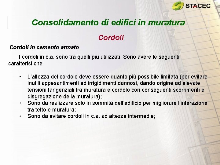 Consolidamento di edifici in muratura Cordoli in cemento armato I cordoli in c. a. Consolidamento di edifici in muratura Cordoli in cemento armato I cordoli in c. a.