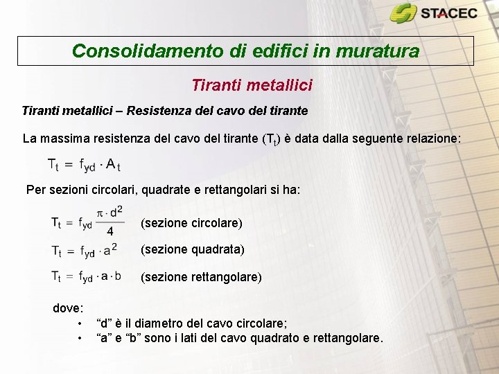 Consolidamento di edifici in muratura Tiranti metallici – Resistenza del cavo del tirante La Consolidamento di edifici in muratura Tiranti metallici – Resistenza del cavo del tirante La