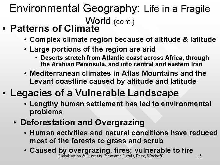 Environmental Geography: Life in a Fragile World (cont. ) • Patterns of Climate •