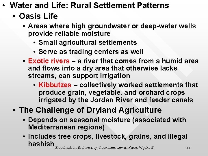  • Water and Life: Rural Settlement Patterns • Oasis Life • Areas where