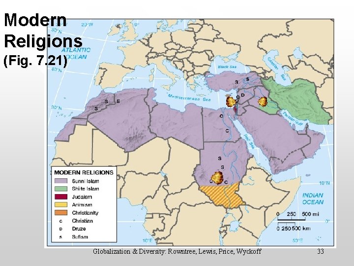 Modern Religions (Fig. 7. 21) Globalization & Diversity: Rowntree, Lewis, Price, Wyckoff 33 