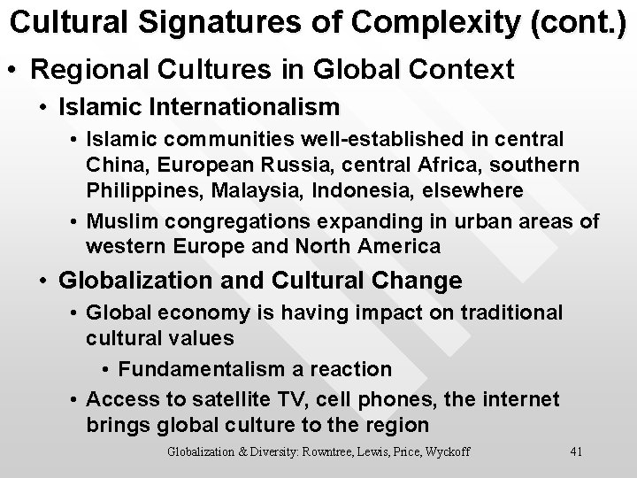 Cultural Signatures of Complexity (cont. ) • Regional Cultures in Global Context • Islamic