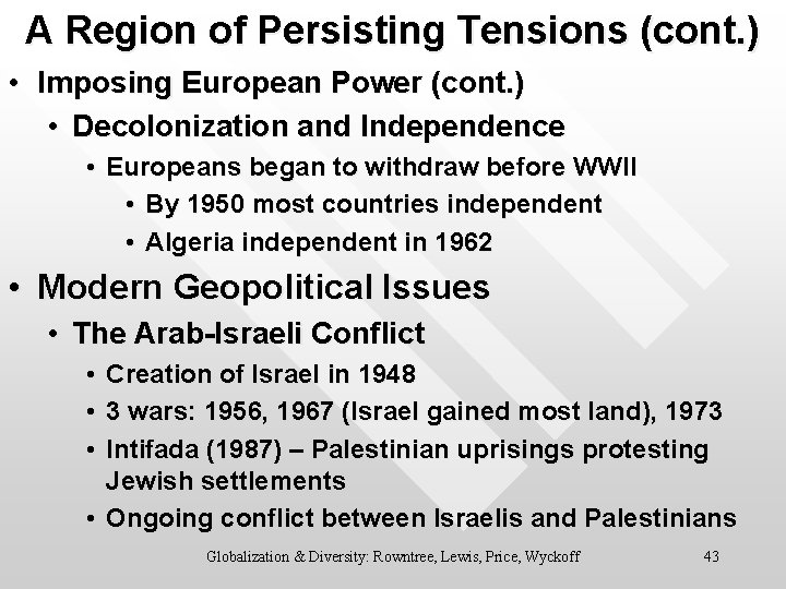 A Region of Persisting Tensions (cont. ) • Imposing European Power (cont. ) •