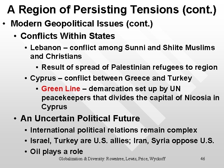 A Region of Persisting Tensions (cont. ) • Modern Geopolitical Issues (cont. ) •