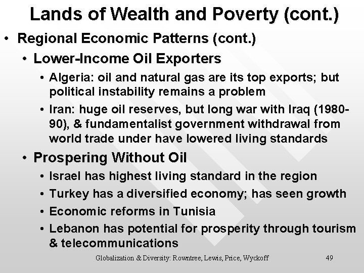 Lands of Wealth and Poverty (cont. ) • Regional Economic Patterns (cont. ) •