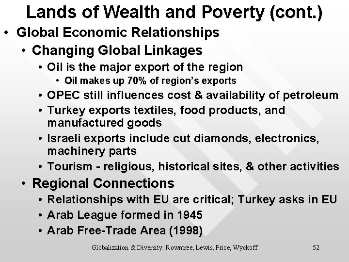 Lands of Wealth and Poverty (cont. ) • Global Economic Relationships • Changing Global