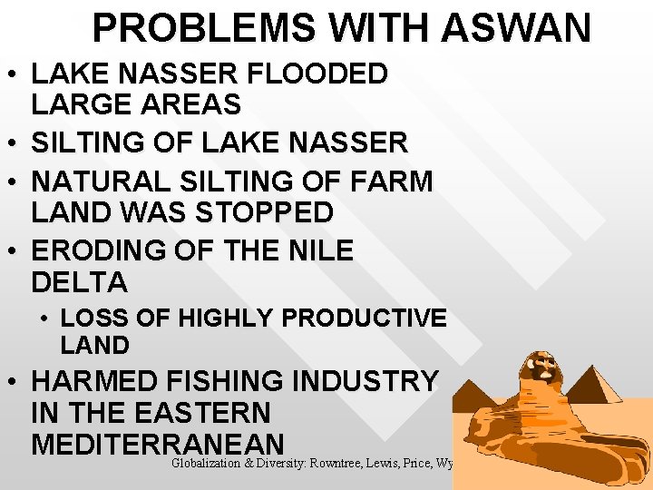 PROBLEMS WITH ASWAN • LAKE NASSER FLOODED LARGE AREAS • SILTING OF LAKE NASSER