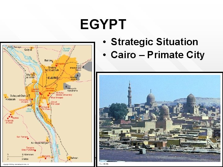 EGYPT • Strategic Situation • Cairo – Primate City Globalization & Diversity: Rowntree, Lewis,