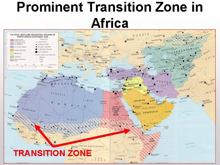 Prominent Transition Zone in Africa TRANSITION ZONE Globalization & Diversity: Rowntree, Lewis, Price, Wyckoff