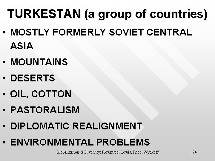 TURKESTAN (a group of countries) • MOSTLY FORMERLY SOVIET CENTRAL ASIA • MOUNTAINS •