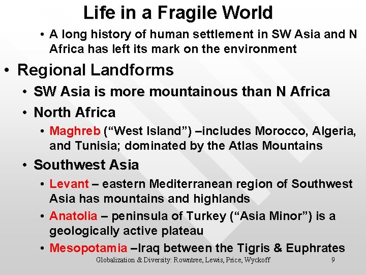 Life in a Fragile World • A long history of human settlement in SW