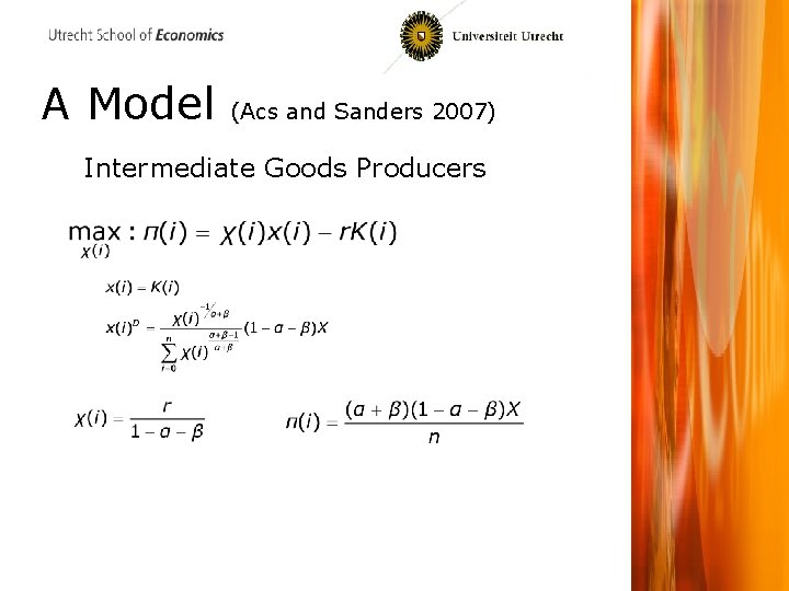 A Model (Acs and Sanders 2007) Intermediate Goods Producers 