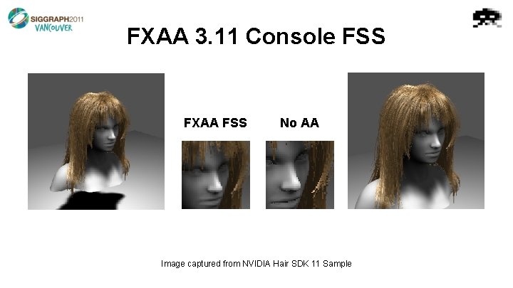 FXAA 3. 11 Console FSS FXAA FSS No AA Image captured from NVIDIA Hair