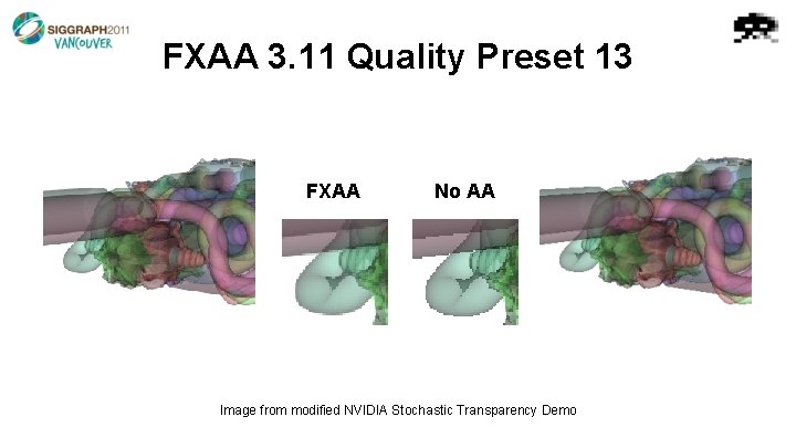 FXAA 3. 11 Quality Preset 13 FXAA No AA Image from modified NVIDIA Stochastic