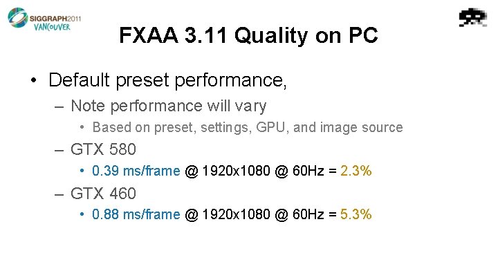 FXAA 3. 11 Quality on PC • Default preset performance, – Note performance will