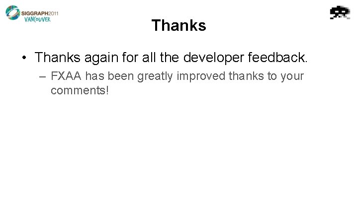 Thanks • Thanks again for all the developer feedback. – FXAA has been greatly