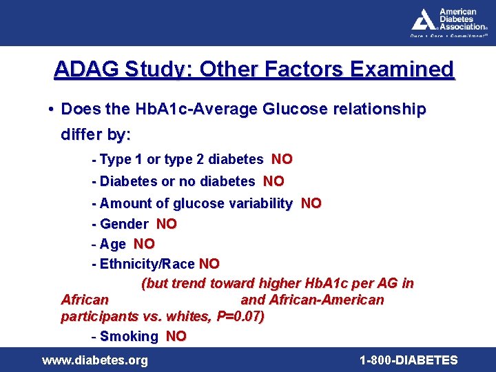 ADAG Study: Other Factors Examined • Does the Hb. A 1 c-Average Glucose relationship