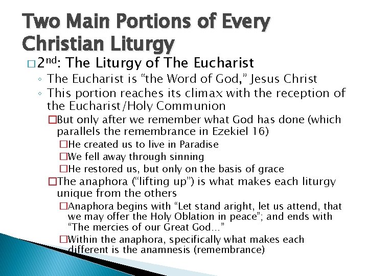 Two Main Portions of Every Christian Liturgy � 2 nd: The Liturgy of The