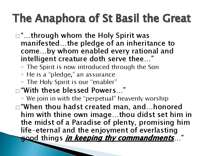 The Anaphora of St Basil the Great � “…through whom the Holy Spirit was