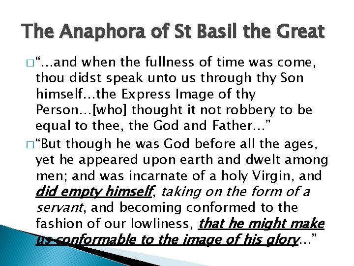 The Anaphora of St Basil the Great � “…and when the fullness of time