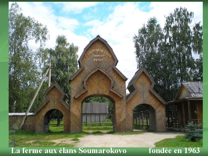 La ferme aux élans Soumarokovo fondée en 1963 