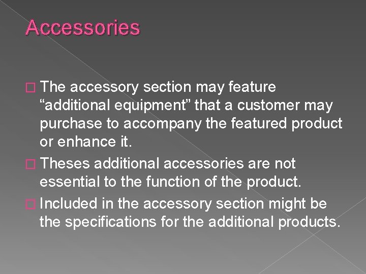 Accessories � The accessory section may feature “additional equipment” that a customer may purchase