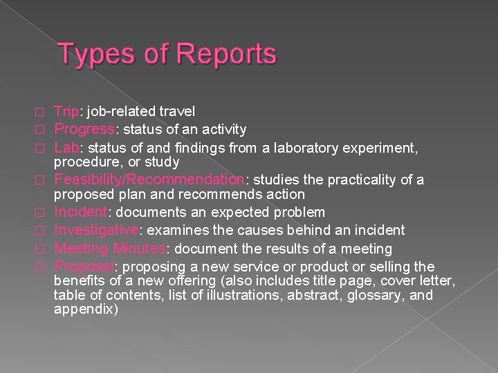 Types of Reports � � � � Trip: job-related travel Progress: status of an