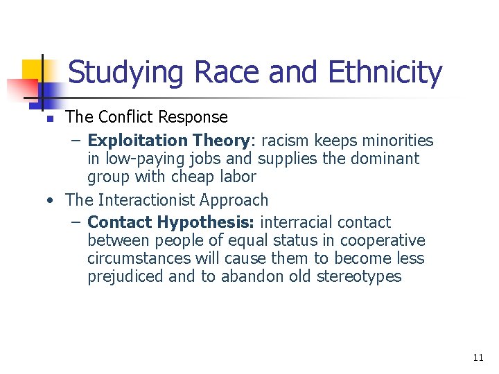 Studying Race and Ethnicity The Conflict Response – Exploitation Theory: racism keeps minorities in