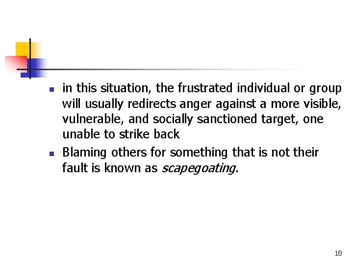 n n in this situation, the frustrated individual or group will usually redirects anger
