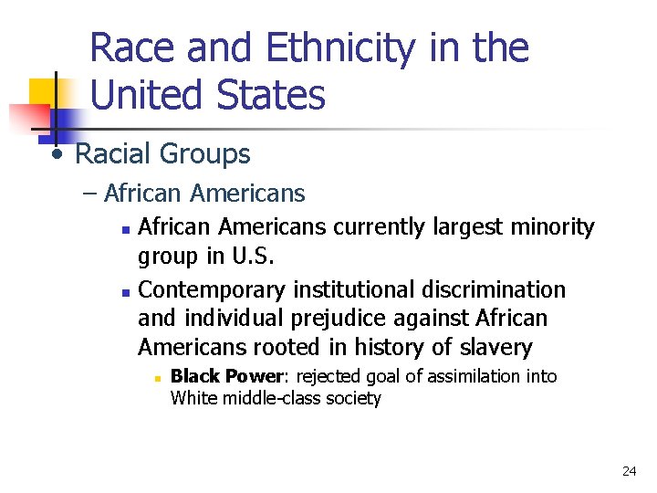 Race and Ethnicity in the United States • Racial Groups – African Americans n