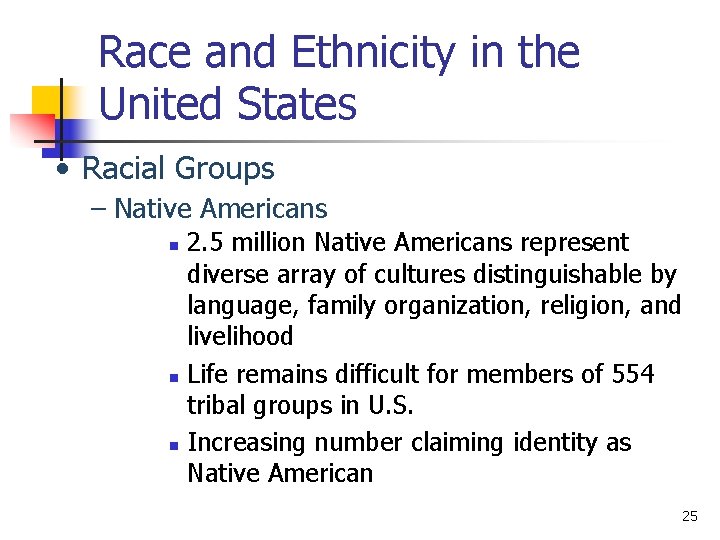 Race and Ethnicity in the United States • Racial Groups – Native Americans n