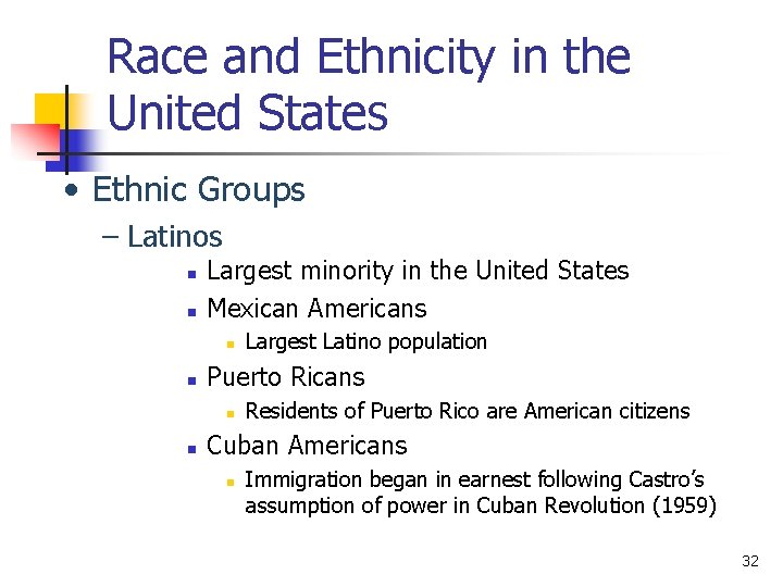 Race and Ethnicity in the United States • Ethnic Groups – Latinos n n