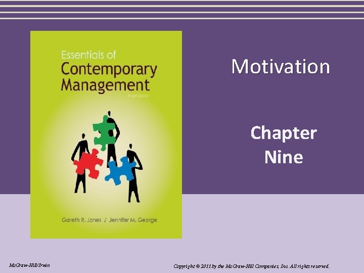 Motivation Chapter Nine Mc. Graw-Hill/Irwin Copyright © 2011 by the Mc. Graw-Hill Companies, Inc.