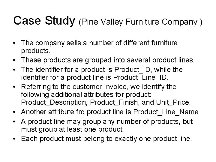 Case Study (Pine Valley Furniture Company ) • The company sells a number of