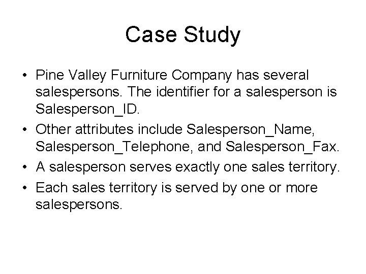 Case Study • Pine Valley Furniture Company has several salespersons. The identifier for a