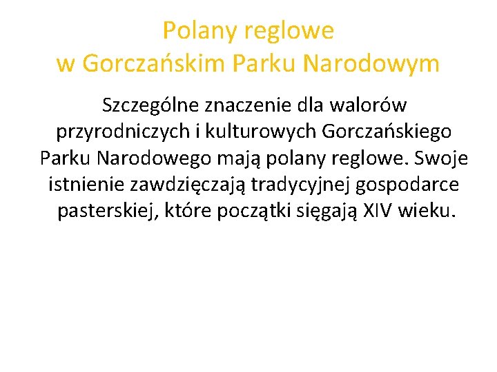 Polany reglowe w Gorczańskim Parku Narodowym Szczególne znaczenie dla walorów przyrodniczych i kulturowych Gorczańskiego