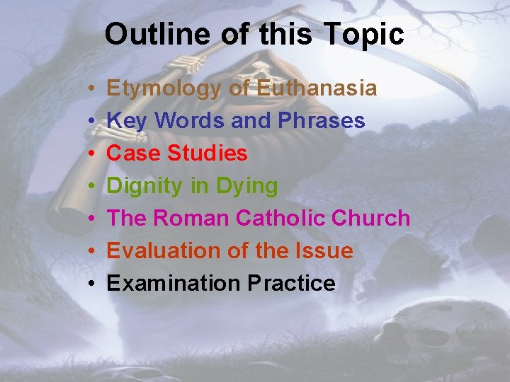 Outline of this Topic • • Etymology of Euthanasia Key Words and Phrases Case