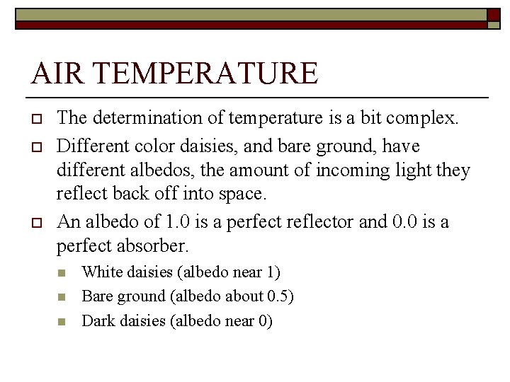 AIR TEMPERATURE o o o The determination of temperature is a bit complex. Different
