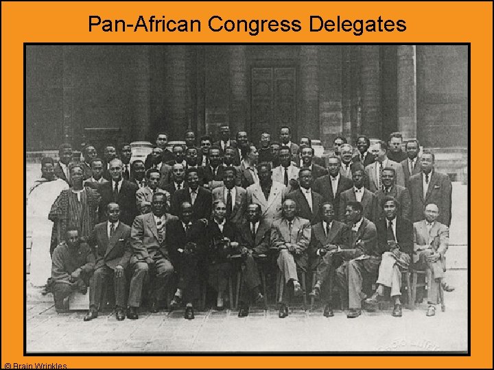 Pan-African Congress Delegates © Brain Wrinkles 