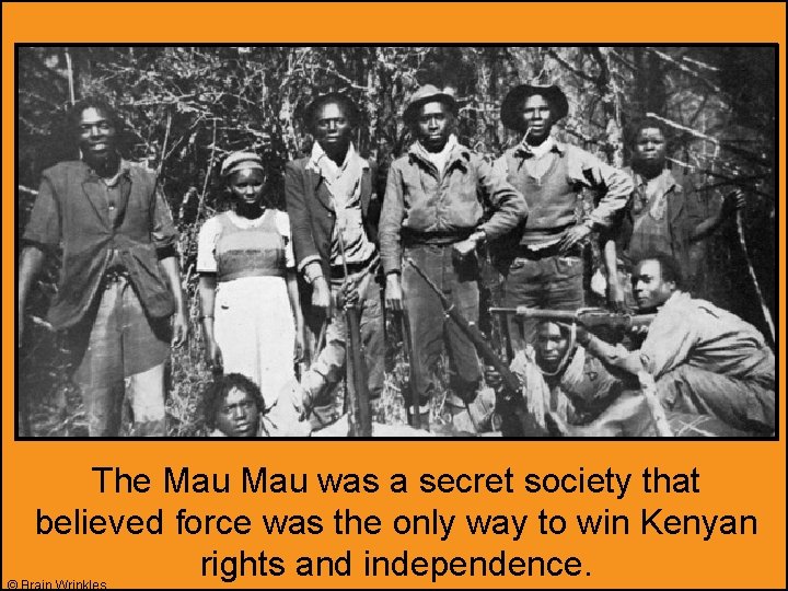 The Mau was a secret society that believed force was the only way to