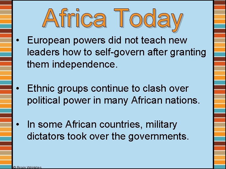 Africa Today • European powers did not teach new leaders how to self-govern after