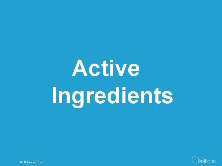 Active Ingredients 1 BASF Personal Care 