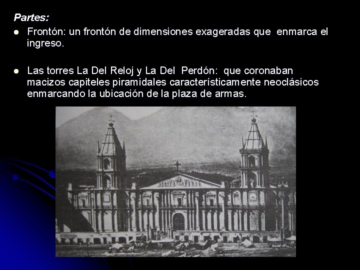 Partes: l Frontón: un frontón de dimensiones exageradas que enmarca el ingreso. l Las