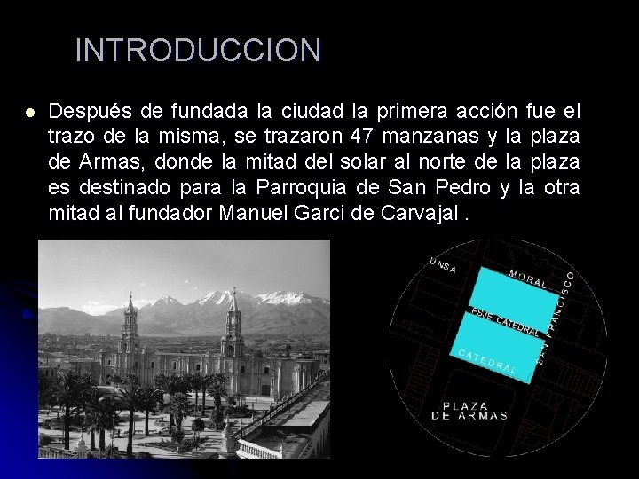 INTRODUCCION l Después de fundada la ciudad la primera acción fue el trazo de