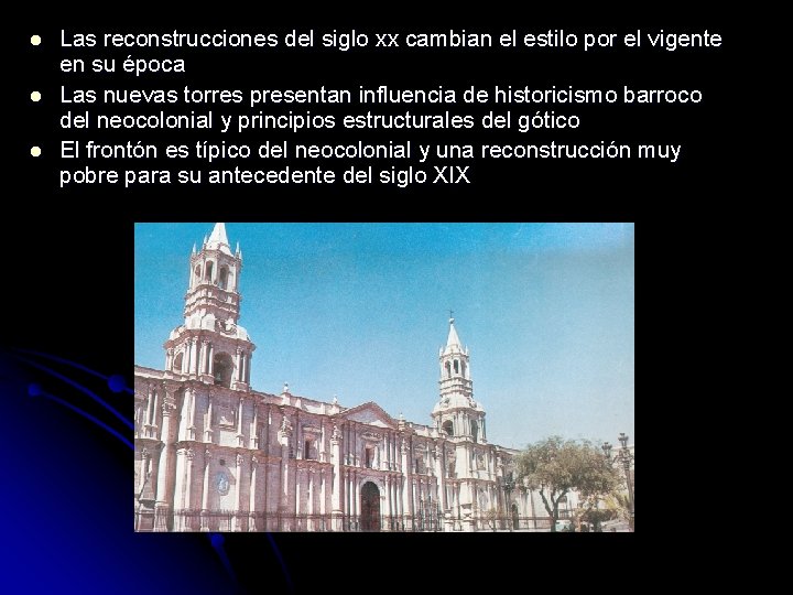 l l l Las reconstrucciones del siglo xx cambian el estilo por el vigente