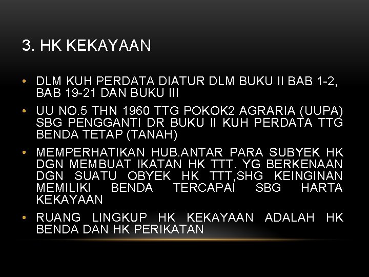 3. HK KEKAYAAN • DLM KUH PERDATA DIATUR DLM BUKU II BAB 1 -2,