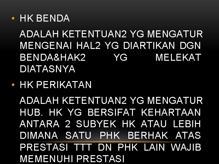  • HK BENDA ADALAH KETENTUAN 2 YG MENGATUR MENGENAI HAL 2 YG DIARTIKAN
